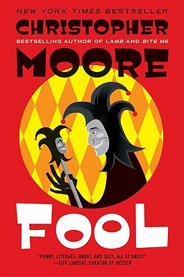 Fool: A Novel, "Moore, Christopher" Fool: A Novel, "Moore, Christopher"