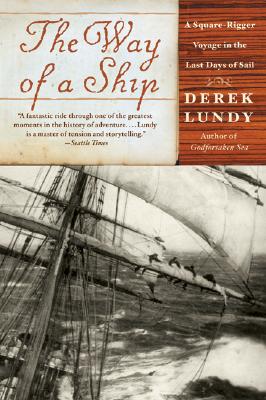 Image for The Way of a Ship A Square-Rigger Voyage in the Last Days of Sail