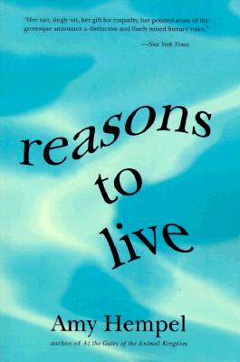 Reasons to Live: Stories, Hempel, Amy Reasons to Live: Stories, Hempel, Amy