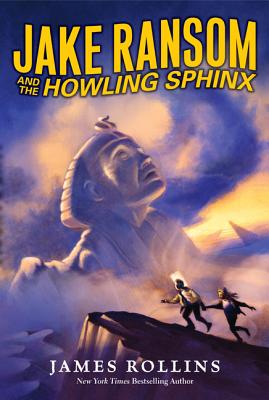 Jake Ransom and the Howling Sphinx, James Rollins Jake Ransom and the Howling Sphinx, James Rollins