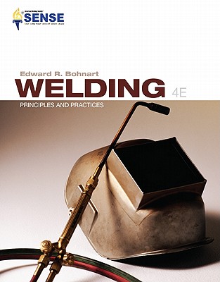 Welding: Principles & Practices, Bohnart, Edward Welding: Principles & Practices, Bohnart, Edward