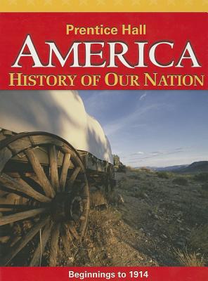 Image for America: History of Our Nation (Beginnings to 1914)