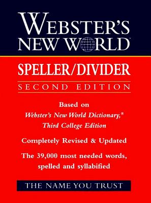 Webster's New World Speller/Divider, The Editors of the Webster's N Webster's New World Speller/Divider, The Editors of the Webster's N