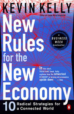 Image for New Rules for the New Economy : 10 Radical Strategies for a Connected World