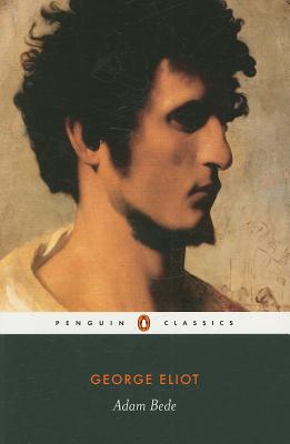 Adam Bede (Penguin Classics), George Eliot Adam Bede (Penguin Classics), George Eliot