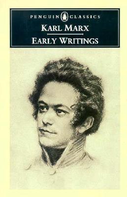 Early Writings (Penguin Classics), Karl Marx Early Writings (Penguin Classics), Karl Marx