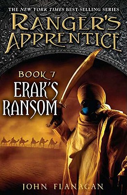 Erak's Ransom (Ranger's Apprentice Book 7), John Flanagan Erak's Ransom (Ranger's Apprentice Book 7), John Flanagan