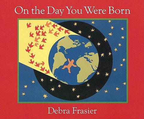 On the Day You Were Born: A Photo Journal, "Frasier, Debra" On the Day You Were Born: A Photo Journal, "Frasier, Debra"