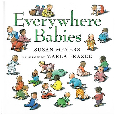 Everywhere Babies, Susan Meyers Everywhere Babies, Susan Meyers