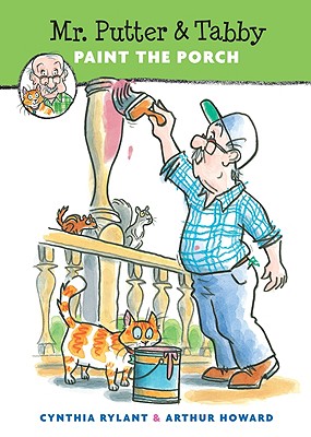 Mr. Putter & Tabby Paint the Porch, CYNTHIA RYLANT Mr. Putter & Tabby Paint the Porch, CYNTHIA RYLANT