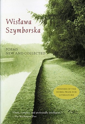 Poems New and Collected, Wislawa Szymborska Poems New and Collected, Wislawa Szymborska