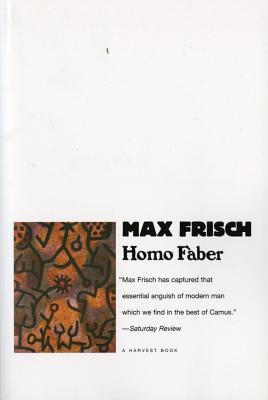 Homo Faber (Harvest Book Ser.), Frisch, Max; Bullock, Michael (translator) Homo Faber (Harvest Book Ser.), Frisch, Max; Bullock, Michael (translator)