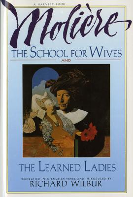 Image for The School for Wives and The Learned Ladies, by Moliere: Two comedies in an acclaimed translation.