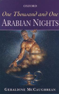 One Thousand and One Arabian Nights (Oxford Story Collections), Geraldine McCaughrean One Thousand and One Arabian Nights (Oxford Story Collections), Geraldine McCaughrean