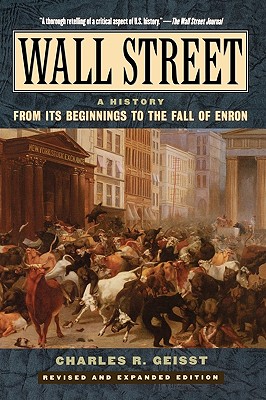 Wall Street: A History, Geisst, Charles R. Wall Street: A History, Geisst, Charles R.