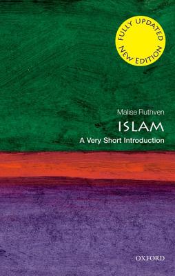 Islam: A Very Short Introduction, Malise Ruthven Islam: A Very Short Introduction, Malise Ruthven