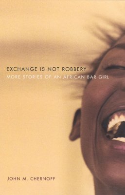 Image for Exchange Is Not Robbery: More Stories of an African Bar Girl