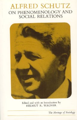On Phenomenology and Social Relations (Heritage of Sociology Series), Schutz, Alfred On Phenomenology and Social Relations (Heritage of Sociology Series), Schutz, Alfred