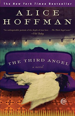 The Third Angel: A Novel, Hoffman, Alice The Third Angel: A Novel, Hoffman, Alice