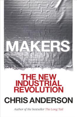 Image for MAKERS THE NEW INDUSTRIAL REVOLUTION