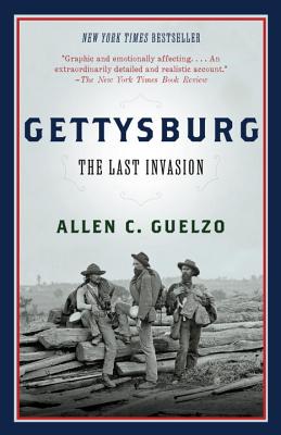 Gettysburg: The Last Invasion (Vintage Civil War Library), Allen Guelzo Gettysburg: The Last Invasion (Vintage Civil War Library), Allen Guelzo