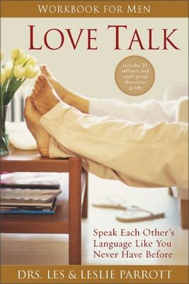 Love Talk Workbook for Men: Speak Each Other's Language Like You Never Have Before Love Talk Workbook for Men: Speak Each Other's Language Like You Never Have Before