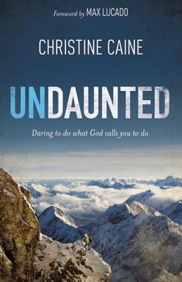 Image for Undaunted: Daring to do what God calls you to Do
