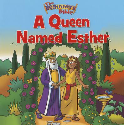 Image for The Beginners Bible A Queen Named Esther
