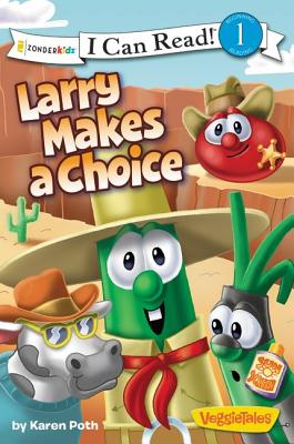 Image for Veggie Tales: Larry Makes A Choice (I Can Read)
