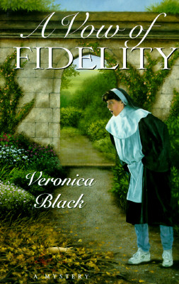A Vow of Fidelity (Sister Joan Mystery), Veronica Black A Vow of Fidelity (Sister Joan Mystery), Veronica Black