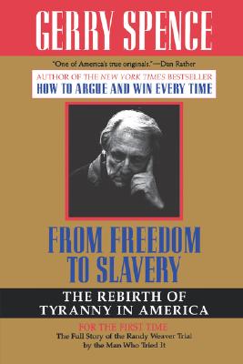 From Freedom To Slavery: The Rebirth of Tyranny in America, Spence, Gerry From Freedom To Slavery: The Rebirth of Tyranny in America, Spence, Gerry
