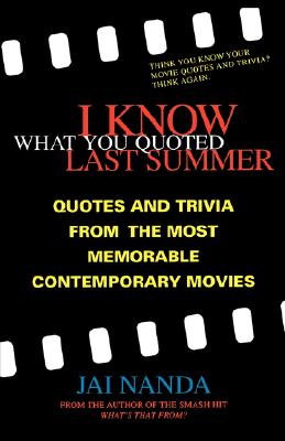 Image for I Know What You Quoted Last Summer: Quotes and Trivia from the Most Memorable Contemporary Movies