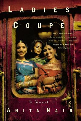 Ladies Coupe: A Novel, Nair, Anita Ladies Coupe: A Novel, Nair, Anita