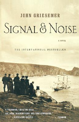 Signal & Noise: A Novel, Griesemer, John Signal & Noise: A Novel, Griesemer, John