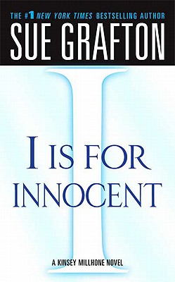 "I" is for Innocent (Kinsey Millhone Alphabet Mysteries), Grafton, Sue "I" is for Innocent (Kinsey Millhone Alphabet Mysteries), Grafton, Sue