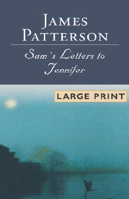 Sam's Letters To Jennifer, Patterson, James Sam's Letters To Jennifer, Patterson, James