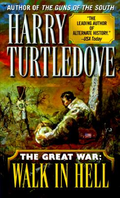 Walk In Hell (The Great War, Book 2), Turtledove, Harry Walk In Hell (The Great War, Book 2), Turtledove, Harry