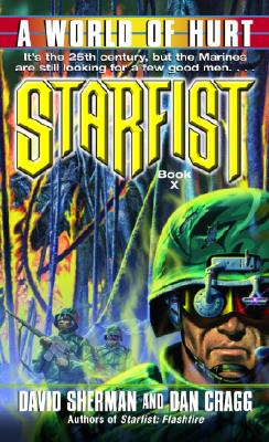 Starfist: A World of Hurt, David Sherman, Dan Cragg Starfist: A World of Hurt, David Sherman, Dan Cragg
