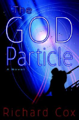 The God Particle, Cox, Richard The God Particle, Cox, Richard