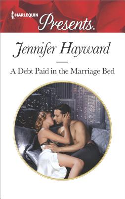A Debt Paid in the Marriage Bed, Jennifer Hayward A Debt Paid in the Marriage Bed, Jennifer Hayward