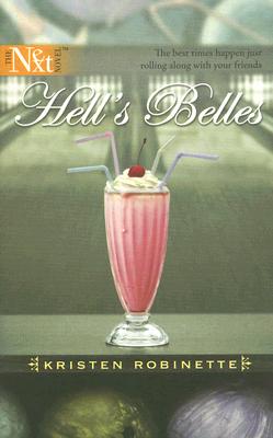 Hell's Belles (Harlequin Next), KRISTEN ROBINETTE Hell's Belles (Harlequin Next), KRISTEN ROBINETTE