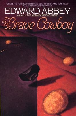 The Brave Cowboy: An Old Tale in a New Time, Abbey, Edward The Brave Cowboy: An Old Tale in a New Time, Abbey, Edward