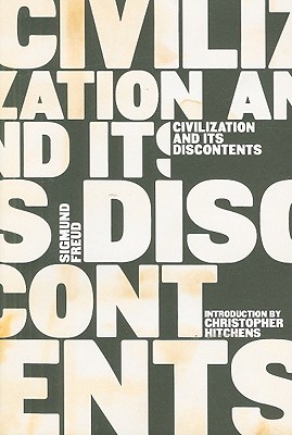Civilization and Its Discontents (Complete Psychological Works of Sigmund Freud), Sigmund Freud Civilization and Its Discontents (Complete Psychological Works of Sigmund Freud), Sigmund Freud