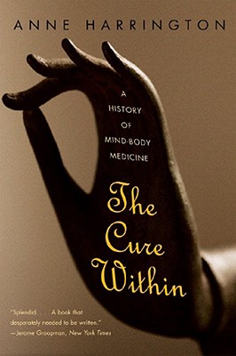 Image for The Cure Within: A History of Mind-Body Medicine