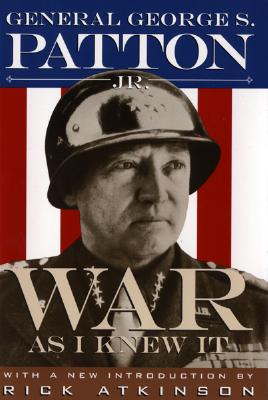 War As I Knew It, "Patton, George S." War As I Knew It, "Patton, George S."