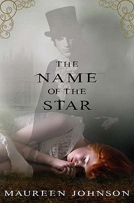 The Name of the Star (The Shades of London), "Johnson, Maureen" The Name of the Star (The Shades of London), "Johnson, Maureen"