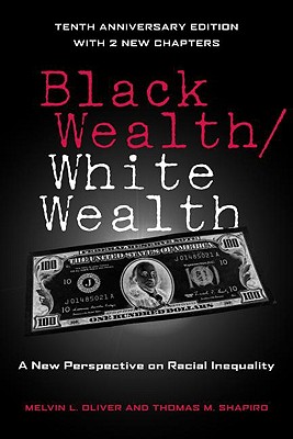 Black Wealth / White Wealth: A New Perspective on Racial Inequality, 2nd Edition Black Wealth / White Wealth: A New Perspective on Racial Inequality, 2nd Edition