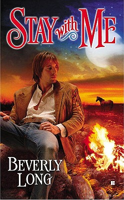 Stay With Me (Berkley Sensation), Beverly Long Stay With Me (Berkley Sensation), Beverly Long