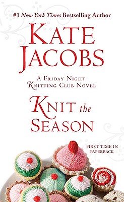 Image for Knit the Season: A Friday Night Knitting Club Novel