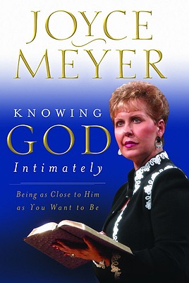 Image for Knowing God Intimately Being as Close to Him As You Want to Be